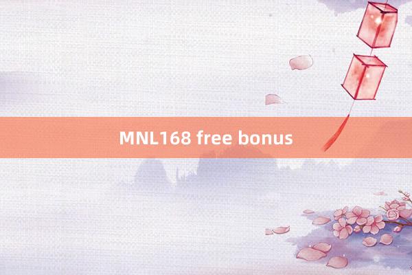 MNL168 free bonus