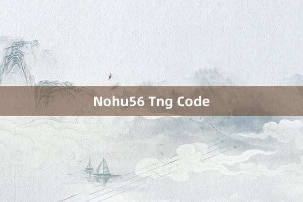 Nohu56 Tng Code