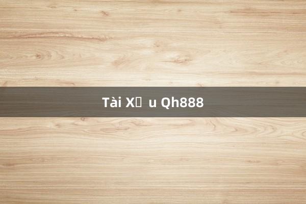 Tài Xỉu Qh888