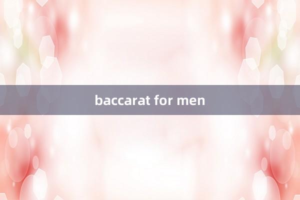 baccarat for men