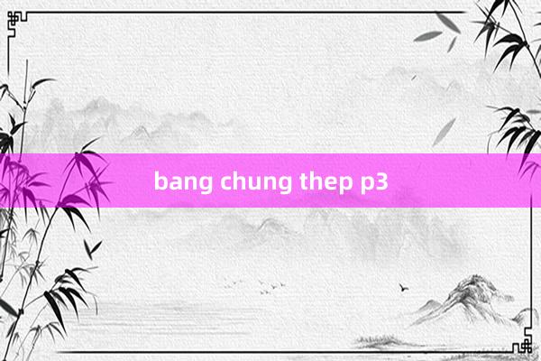 bang chung thep p3