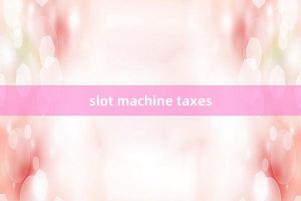 slot machine taxes