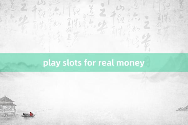 play slots for real money