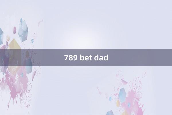 789 bet dad