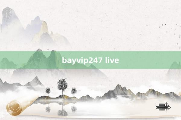 bayvip247 live