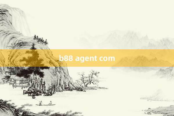 b88 agent com