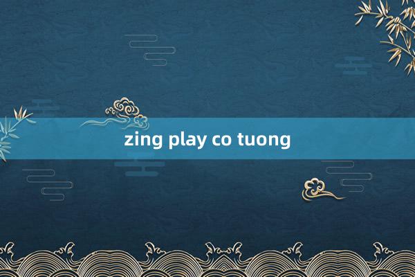 zing play co tuong