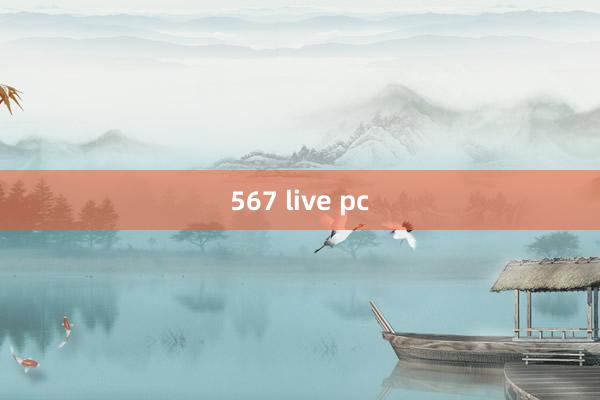 567 live pc