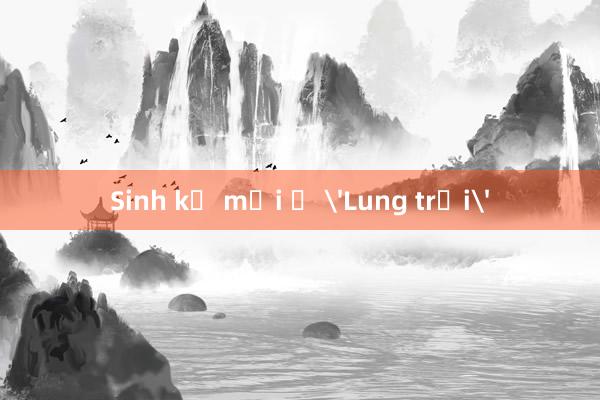 Sinh kế mới ở 'Lung trời'