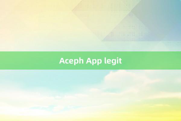 Aceph App legit